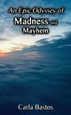 An Epic Odyssey of Madness and Mayhem, Bastos Carla