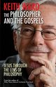 The Philosopher and the Gospels, Ward Keith