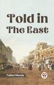 Told In The East, Mundy Talbot