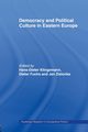 Democracy and Political Culture in Eastern Europe, 