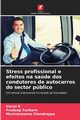 Stress profissional e efeitos na sade dos condutores de autocarros do sector pblico, R Varun