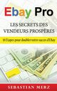 EBay Pro - Les Secrets Des Vendeurs Prosp?res, Merz Sebastian