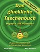 Das glckliche Taschenbuch - Wnschen und Hypnose, Butzbach Mike