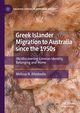 Greek Islander Migration to Australia since the 1950s, Afentoulis Melissa N.