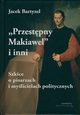 Przestpny Makiawel i inni., Bartyzel Jacek