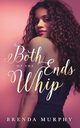 Both Ends of the Whip, Murphy Brenda