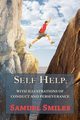 Self Help; With Illustrations of Conduct and Perseverance, Smiles Samuel Jr.