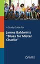 A Study Guide for James Baldwin's 