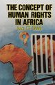The Concept of Human Rights in Africa, Shivji Issa G.