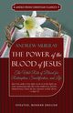 The Power of the Blood of Jesus - Updated Edition, Murray Andrew