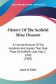 History Of The Scofield Mine Disaster, Dilley James W.
