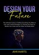 Design Your Future, Harts Ami