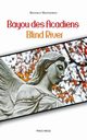 Bayou des Acadiens = Blind River, Matherne Beverly