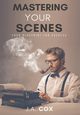 Mastering Your Scenes, Cox J.A.