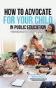 How to Advocate for your Child in Public Education, Ferenczy Monika