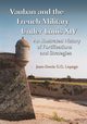 Vauban and the French Military Under Louis XIV, Lepage Jean-Denis G.G.