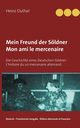 Mein Freund der Sldner - Mon ami le mercenaire, Duthel Heinz