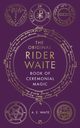 The Book Of Ceremonial Magic, Waite A.E.