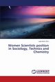 Women Scientists position in Sociology, Technics and Chemistry, 
