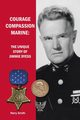 Courage, Compassion, Marine, Smith Perry