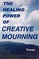 The Healing Power of Creative Mourning, Yager Jan