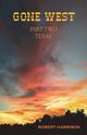 Gone West Part Two - Texas, Harrison Robert