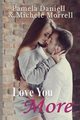 LOVE YOU MORE, Daniell Pamela
