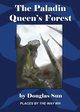 The Paladin Queen's Forest, Sun Douglas