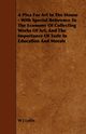 A Plea for Art in the House - With Special Reference to the Economy of Collecting Works of Art, and the Importance of Taste in Education and Morals, Loftie W. J.