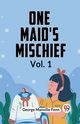 One Maid's Mischief Vol. 1, Manville Fenn George