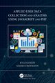 Applied User Data Collection and Analysis Using JavaScript and PHP, Goslin Kyle