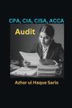 CPA, CIA, CISA, ACCA Audit, Sario Azhar ul Haque