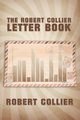 The Robert Collier Letter Book, Collier Robert