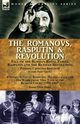 The Romanovs, Rasputin, & Revolution-Fall of the Russian Royal Family-Rasputin and the Russian Revolution, With a Short Account Rasputin, Radziwill Princess Catherine
