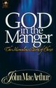 God in the Manger, MacArthur John F. Jr.