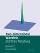 Two-Dimensional Wavelets and Their Relatives, Antoine Jean-Pierre