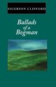 Ballads of a Bogman, Clifford Sigerson
