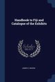 Handbook to Fiji and Catalogue of the Exhibits, Mason James E.