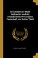 Geschichte der Stadt Eschweiler und der benachbarten Ortschaften Festschrift, etc Dritter Theil, Koch Heinrich Hubert