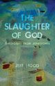 The Slaughter of God, Hood Jeff