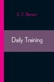 Daily Training, Benson E. F.