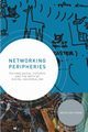 Networking Peripheries, Chan Anita Say