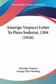 Amerigo Vespucci Letter To Piero Soderini, 1504 (1916), Vespucci Amerigo