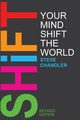 Shift Your Mind Shift The World, Chandler Steve