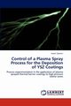 Control of a Plasma Spray Process for the Deposition of Ysz Coatings, Spearin Aaron