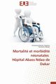 Mortalit et morbidit nonatales    hpital abass ndao de dakar, Collectif
