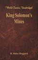 King Solomon's Mines (World Classics, Unabridged), Haggard H. Rider