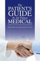 The Patient's Guide to All Things Medical, Cohen M.D. F.A.C.P. Sheldon