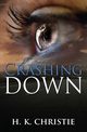 Crashing Down, Christie H.K.