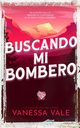 Buscando mi bombero, Vale Vanessa